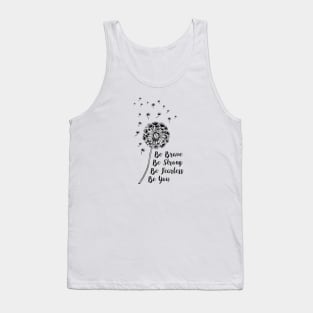 Be Brave, Be Strong, Be Fearless, Be You Tank Top